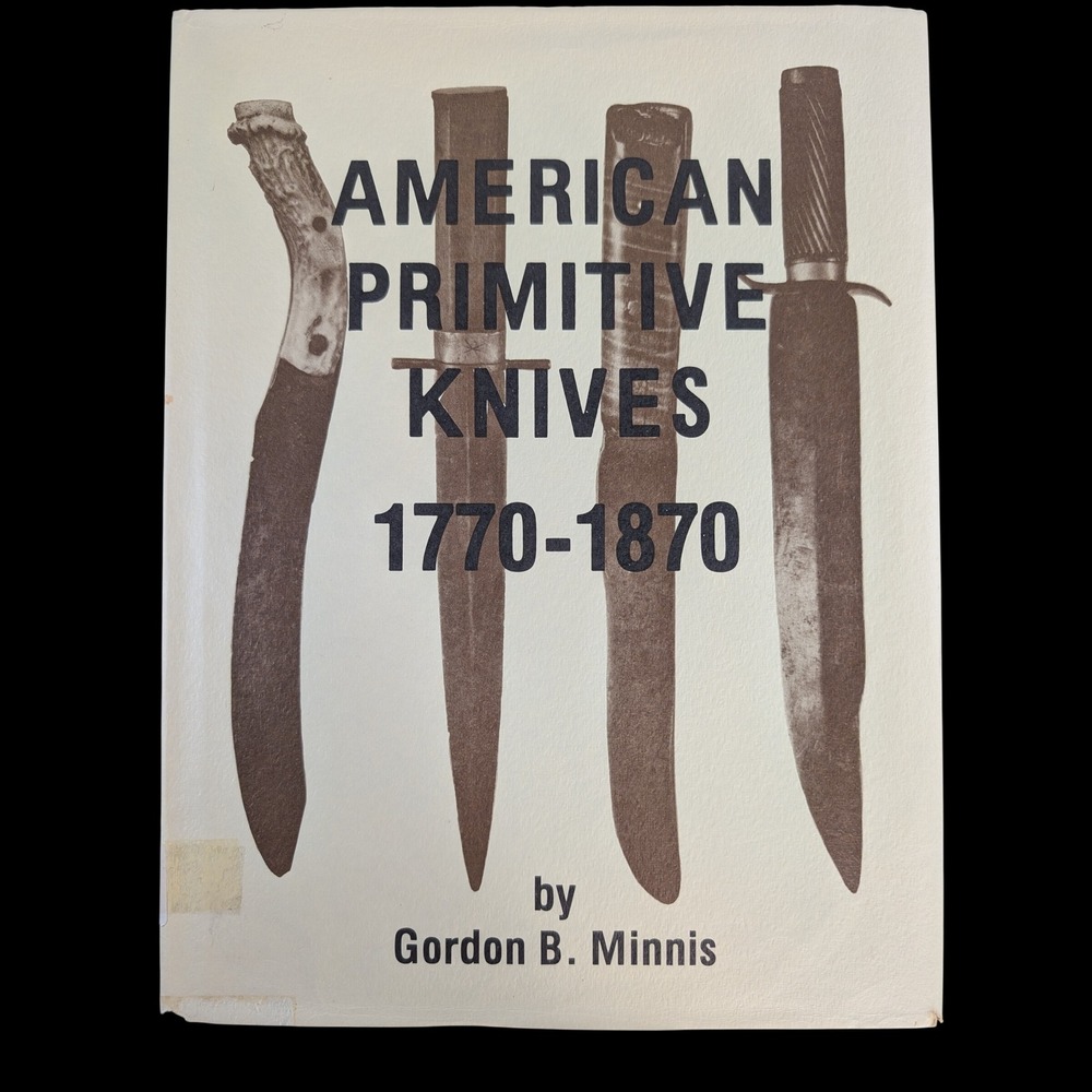American Primitive Knives 1770-1870 Gordon B Minnis 1983 Reference Book ex-lib